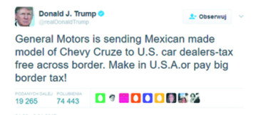 „General Motors wstawia do salonów modele Chevroleta Cruze wyprodukowane w Meksyku i sprowadzone do USA bez płacenia podatków. Produkujcie w Stanach albo zapłaćcie wysokie cło!”