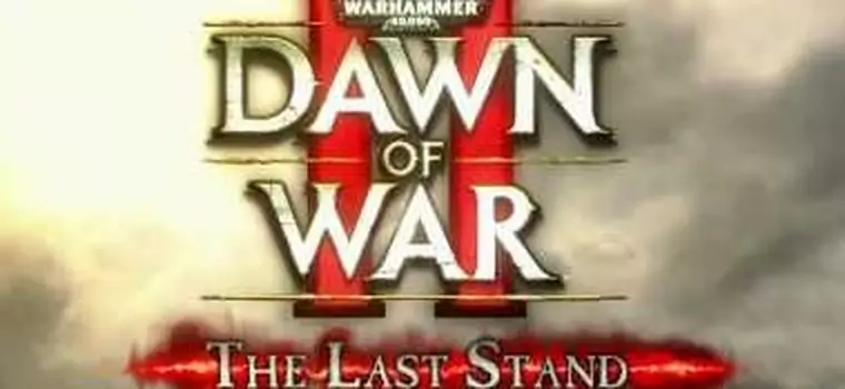 Warhammer 40,000: Dawn of War II: The Last Stand - darmowy dodatek do WH4K: DOW2