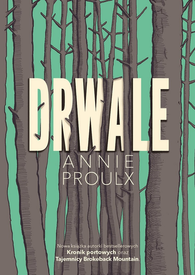 Annie Proulz, "Drwale"