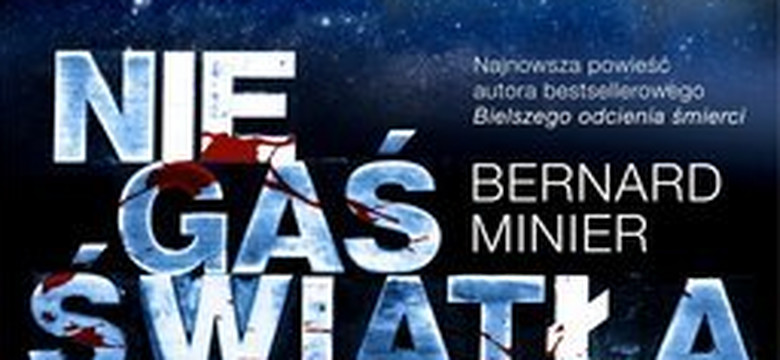 Recenzja: "Nie gaś światła" Bernard Minier