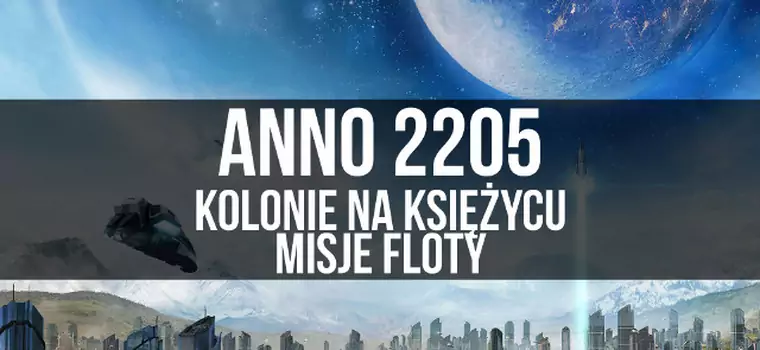 Co nowego w Anno 2205? Zwiedzamy księżyc i walczymy na wodzie