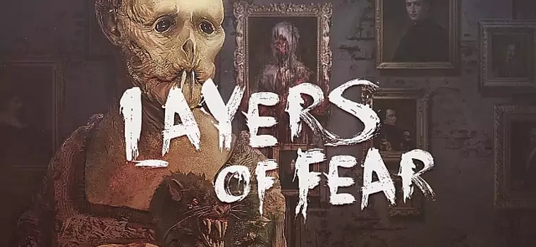Layers of Fear – świetny polski horror dostępny za darmo