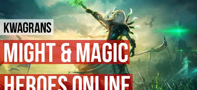 KwaGRAns: gramy w Might & Magic: Heroes Online