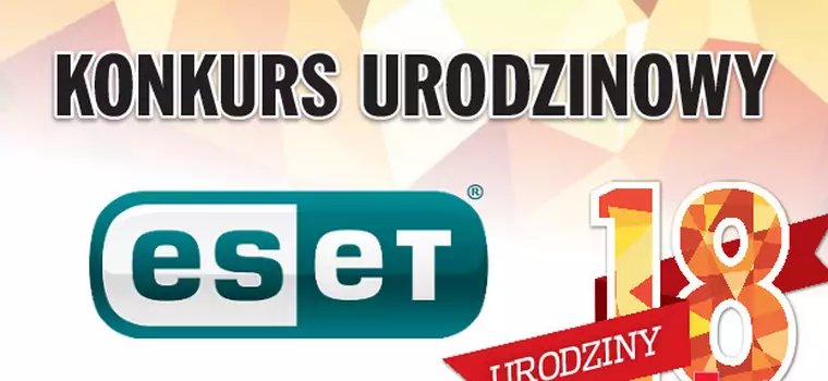 18. urodziny Komputer Świata – konkurs ESET i redakcji. Do wygrania zaawansowane programy antywirusowe!