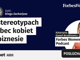 Podcast Forbes Women. Kinga Zacharjasz