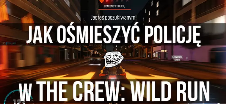 Jak ośmieszyć policję w The Crew: Wild Run? Oto sprawdzony sposób