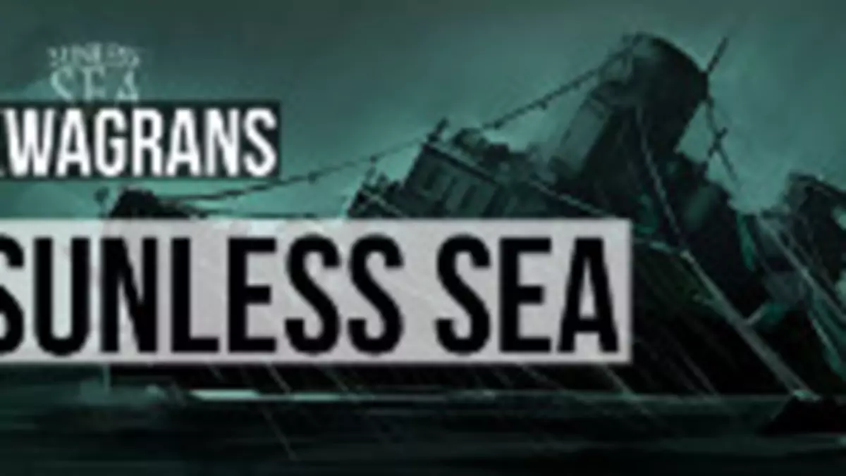 KwaGRAns: Przemierzamy podziemne morze w Sunless Sea