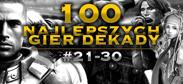 100 najlepszych gier dekady - miejsca 21-30