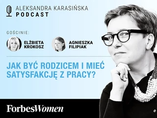 Podcast „Forbes Women”. Gościnie: Elżbieta Krokosz i Agnieszka Filipiak