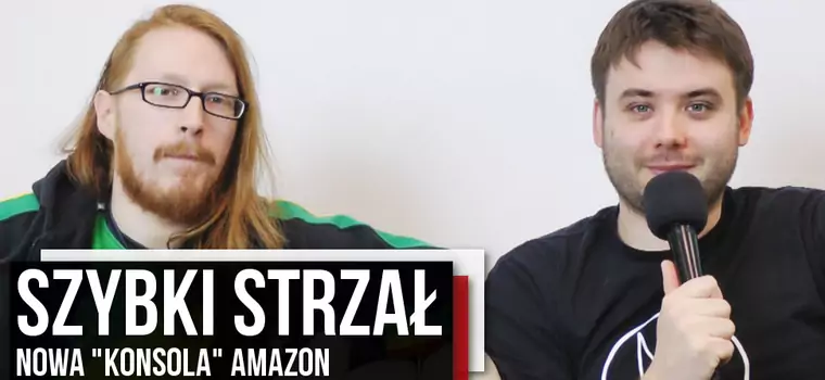 Szybki Strzał - nowa "konsola" Amazon