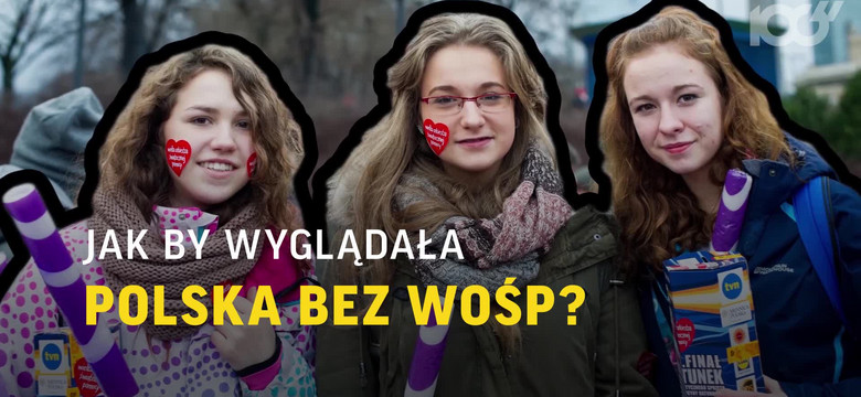 Jak by wyglądała Polska bez WOŚP?