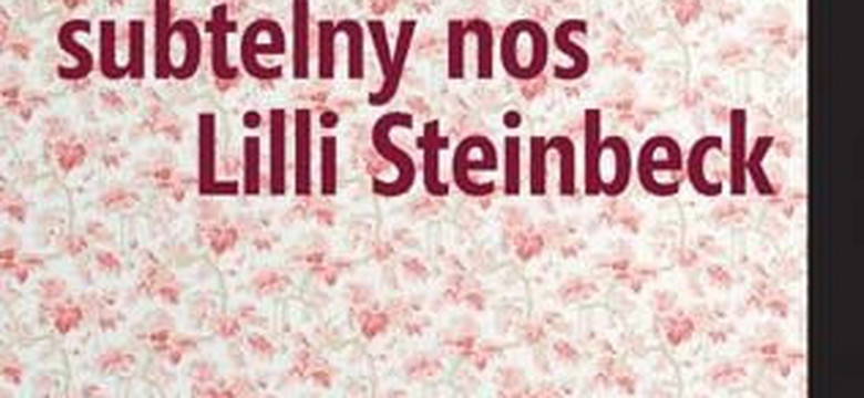 Recenzja: "Subtelny nos Lili" Heinrich Steinfest