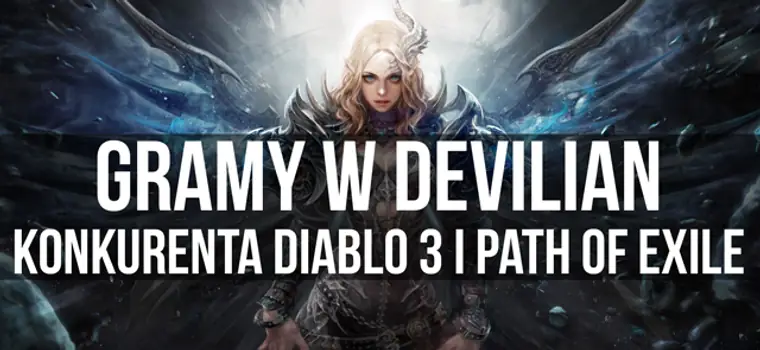 Gramy w Devilian, konkurenta Diablo 3 i Path of Exile