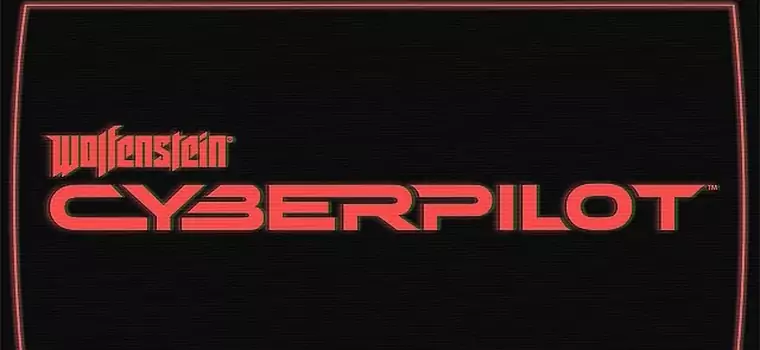 E3 – Wolfenstein: Cyberpilot – walcz z nazistami ich własną bronią