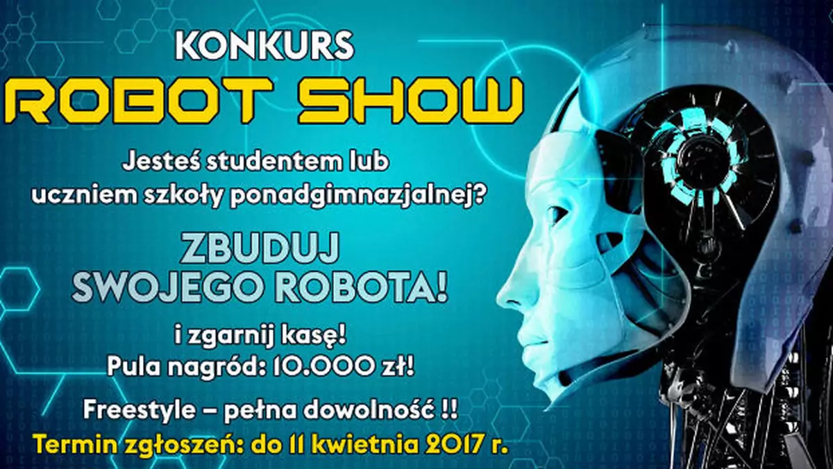 Konkurs ROBOT SHOW 2017 - zbuduj swojego robota i zgarnij kasę! Pula nagród: 10 000 zł