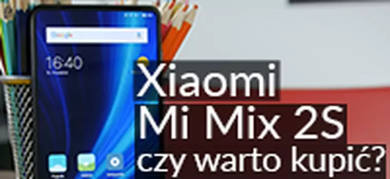 Xiaomi Mi Mix 2s: Czy warto kupić? Test efektownego chińskiego flagowca