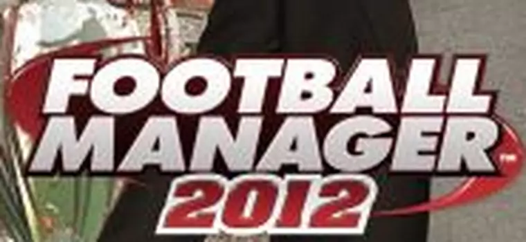 Tak za granicą reklamuje się Football Manager 2012