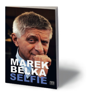 Marek Belka, „Selfie”, Studio Emka, Warszawa 2016