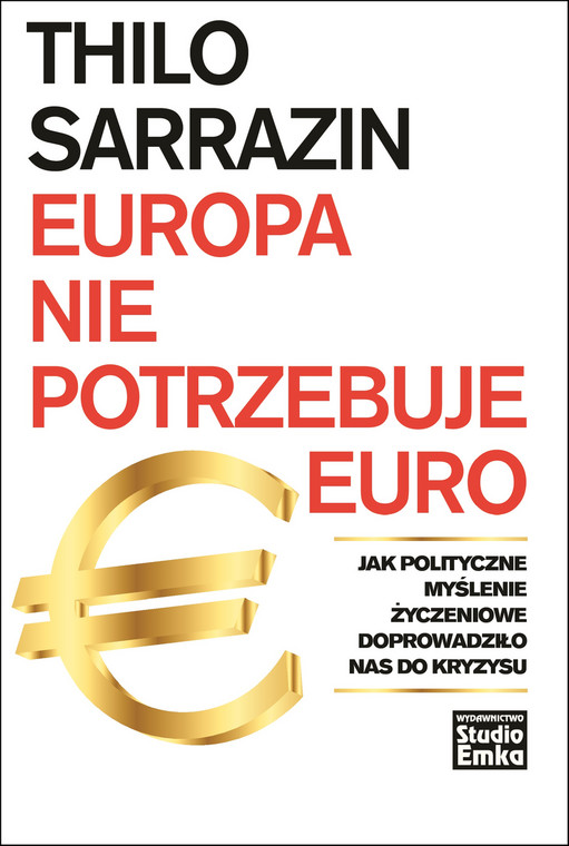 Europa nie potrzebuje euro - Thilo Sarrazin