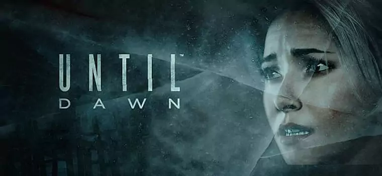 Until Dawn zacznie straszyć pod koniec wakacji. Być może także polskim dubbingiem