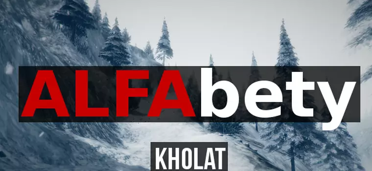 ALFAbety #5 - Kholat