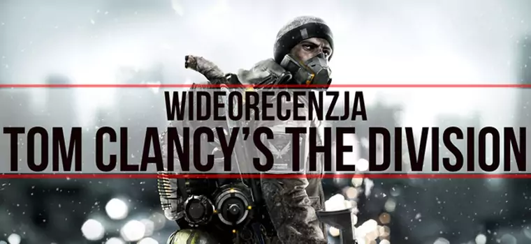 Wideorecenzja: Tom Clancy's The Division - ładne miasto to nie wszystko