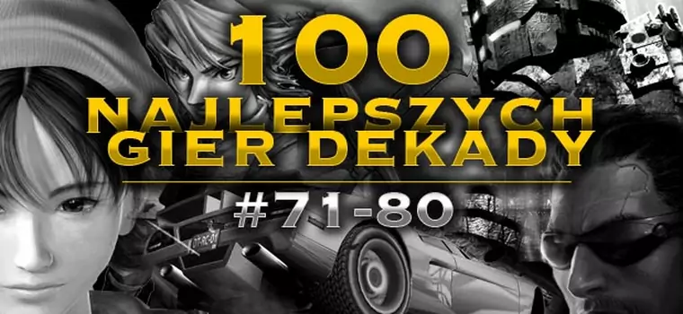 100 najlepszych gier dekady - miejsca 71-80