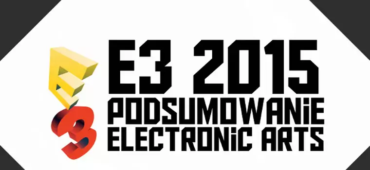 E3 2015: Podsumowanie konferencji Electronic Arts