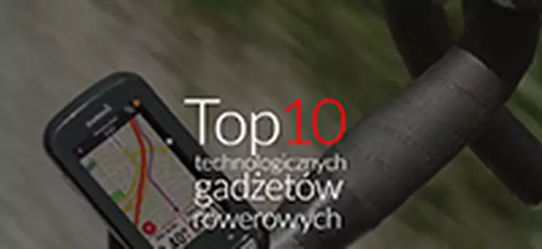 Top 10 - najlepsze gadżety technologiczne dla rowerzystów