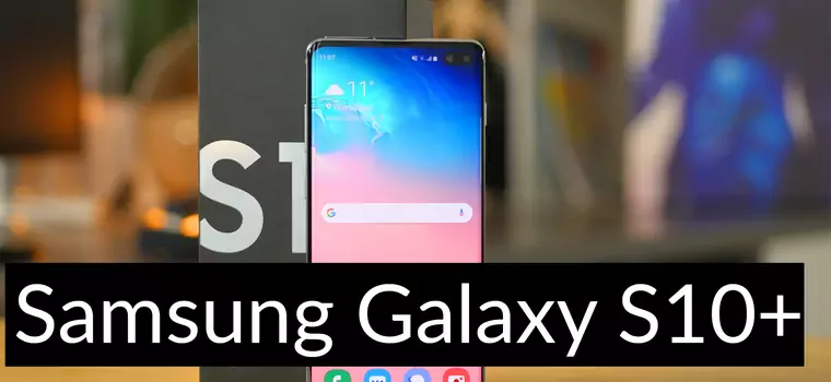 Test Samsung Galaxy S10+. Czy wart jest swojej ceny?