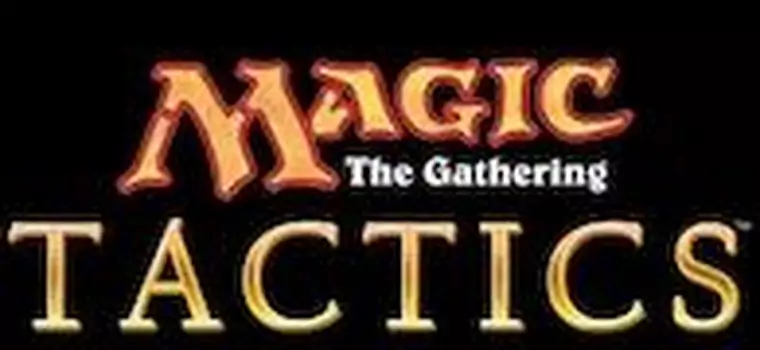 Czym będzie Magic: The Gathering - Tactics?