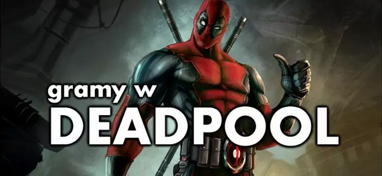 KwaGRAns: gramy w Deadpool: The Video Game