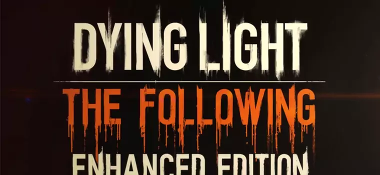 Dying Light:The Following - polski zwiastun premierowy