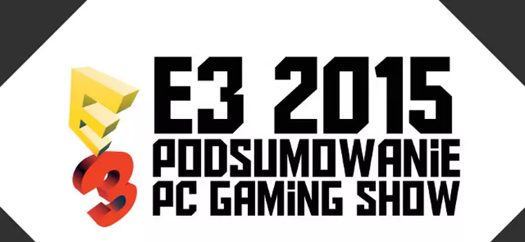 E3 2015 - Podsumowanie konferencji PC Gaming Show