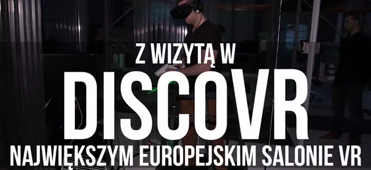 Z wizytą w DiscoVR - największym europejskim salonie VR