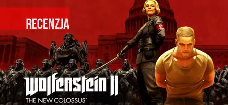 Recenzja Wolfenstein II: The New Colossus. Kolos na glinianych nogach