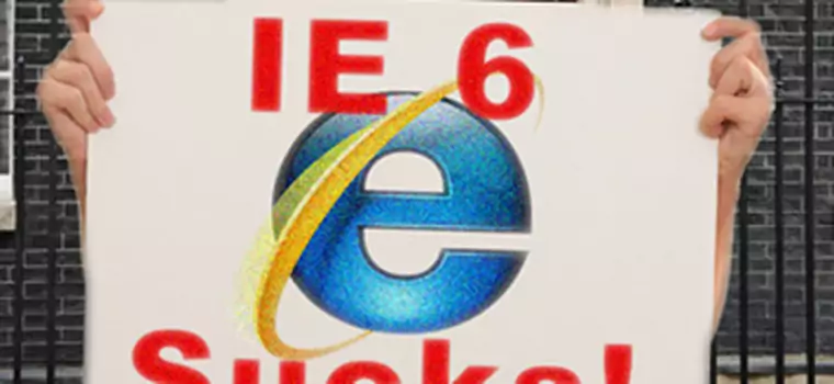 Internet Explorer 6 zaczął wreszcie umierać