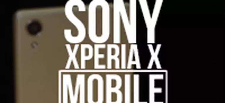 Sony Xperia X w obiektywie naszej kamery [MWC 2016]