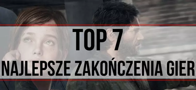 Top 7 - Najlepsze Zakończenia Gier [SPOILERY!]