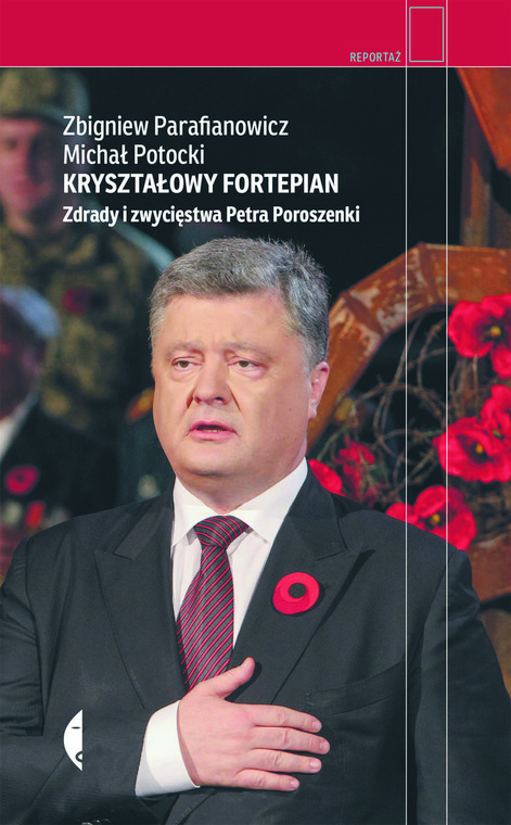 O majątku prezydenta Ukrainy i źródłach jego pochodzenia piszemy m.in. w wydanej w ubiegłym tygodniu książce „Kryształowy fortepian. Zdrady i zwycięstwa Petra Poroszenki” (Wyd. Czarne).