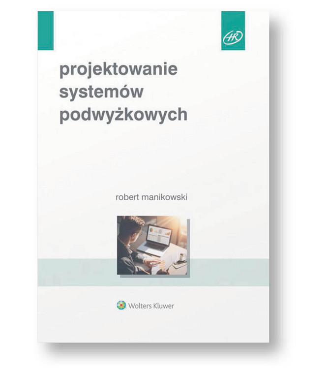 Robert Manikowski

„Projektowanie systemów podwyżkowych”

Wolters Kluwer, Warszawa 2019