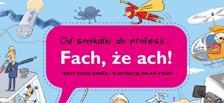 „Fach, że ach!”: kim będziesz, gdy dorośniesz? [RECENZJA]