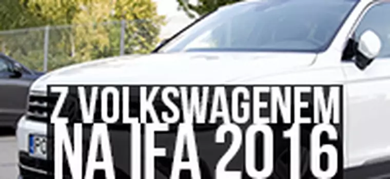 Technologia w służbie motoryzacji: z Volkswagenem na IFA 2016