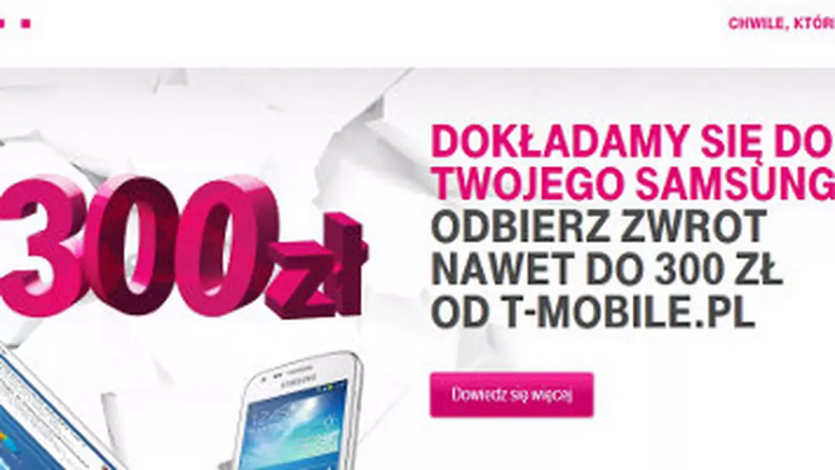 T-Mobile zwraca pieniądze za zakup urządzeń Samsunga. Nawet 300 zł!