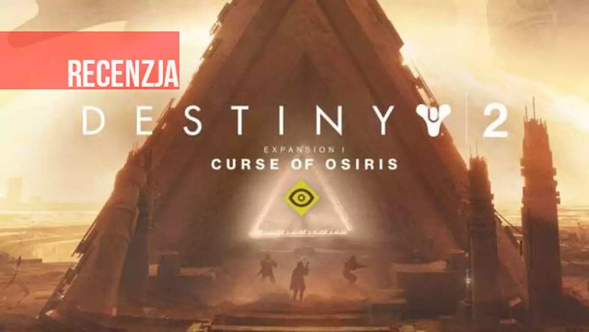 Recenzja Destiny 2: Curse of Osiris. Ozyrys skąpcem był