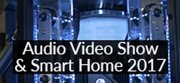 Audio Video Show & Smart Home 2017 - relacja z pierwszego dnia święta miłośników high-endu