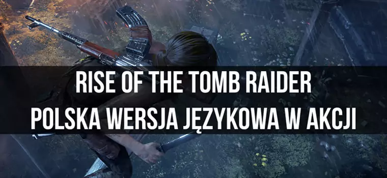 Tomb Raider - polski dubbing kontra angielska wersja językowa