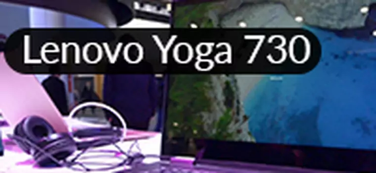 Lenovo Yoga 730 - pierwsze wrażenia [MWC 2018]