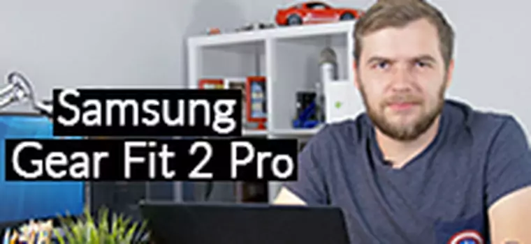 Samsung Gear Fit 2 Pro: Czy warto kupić? Zaawansowana opaska fitnessowa