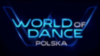 "World of Dance" w Polsacie. Kto poprowadzi program?